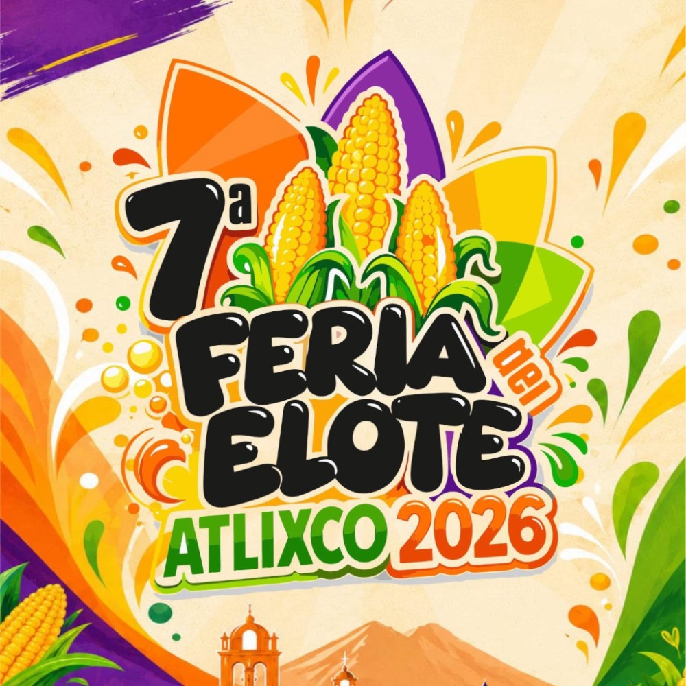 7a Feria del Elote Atlixco 2026